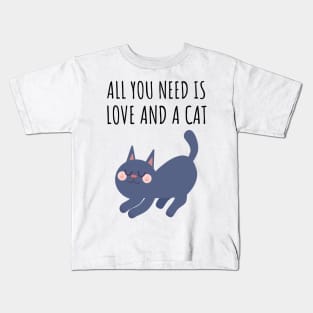 All you need is love and a cat Kids T-Shirt